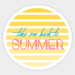 Take me back to summer Sticker